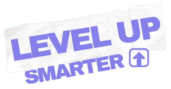 Level Up Smarter